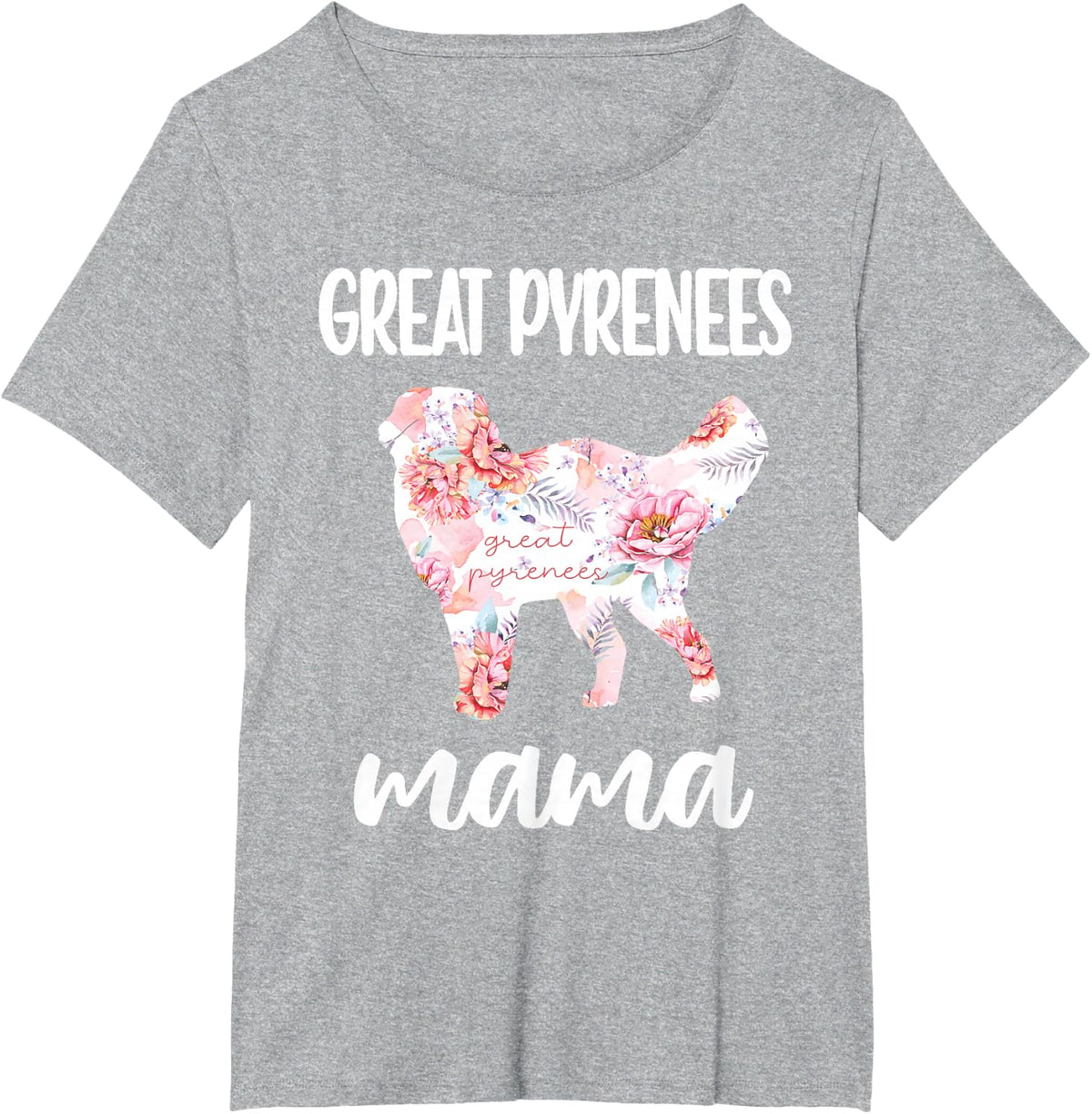 Great Pyrenees Mama Pyrenees Dog Owner Great Pyrenees Mom T-Shirt - Heather Grey