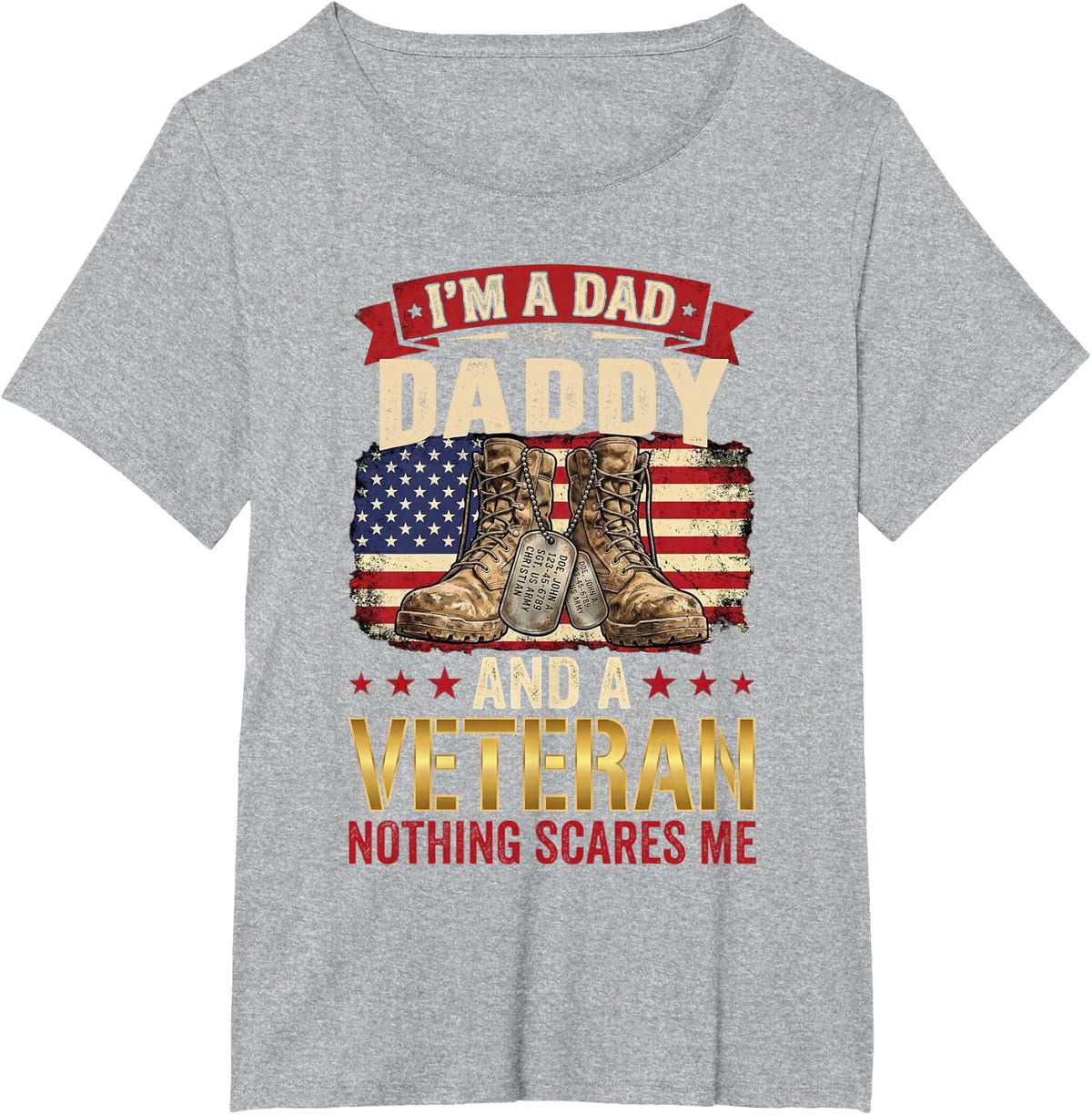 I'm a Dad Daddy and a Veteran Nothing Scares Me - Fathers T-Shirt - Heather Grey