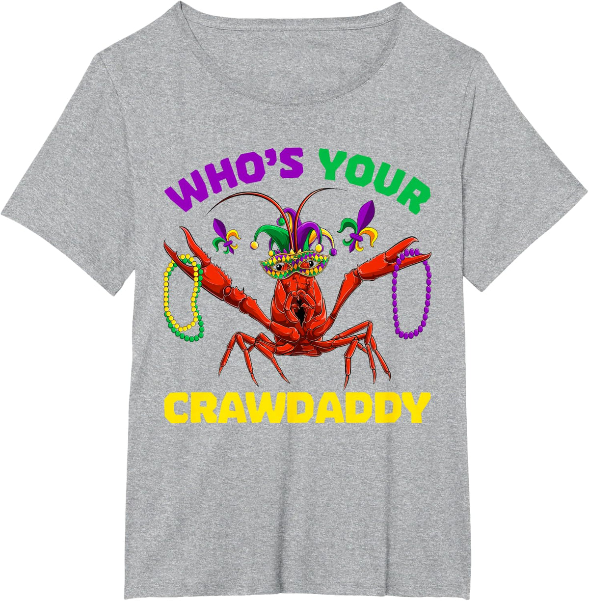 Who's Your Crawdaddy Crawfish Mardi Gras Shirts, Men Women T-Shirt - Heather Grey