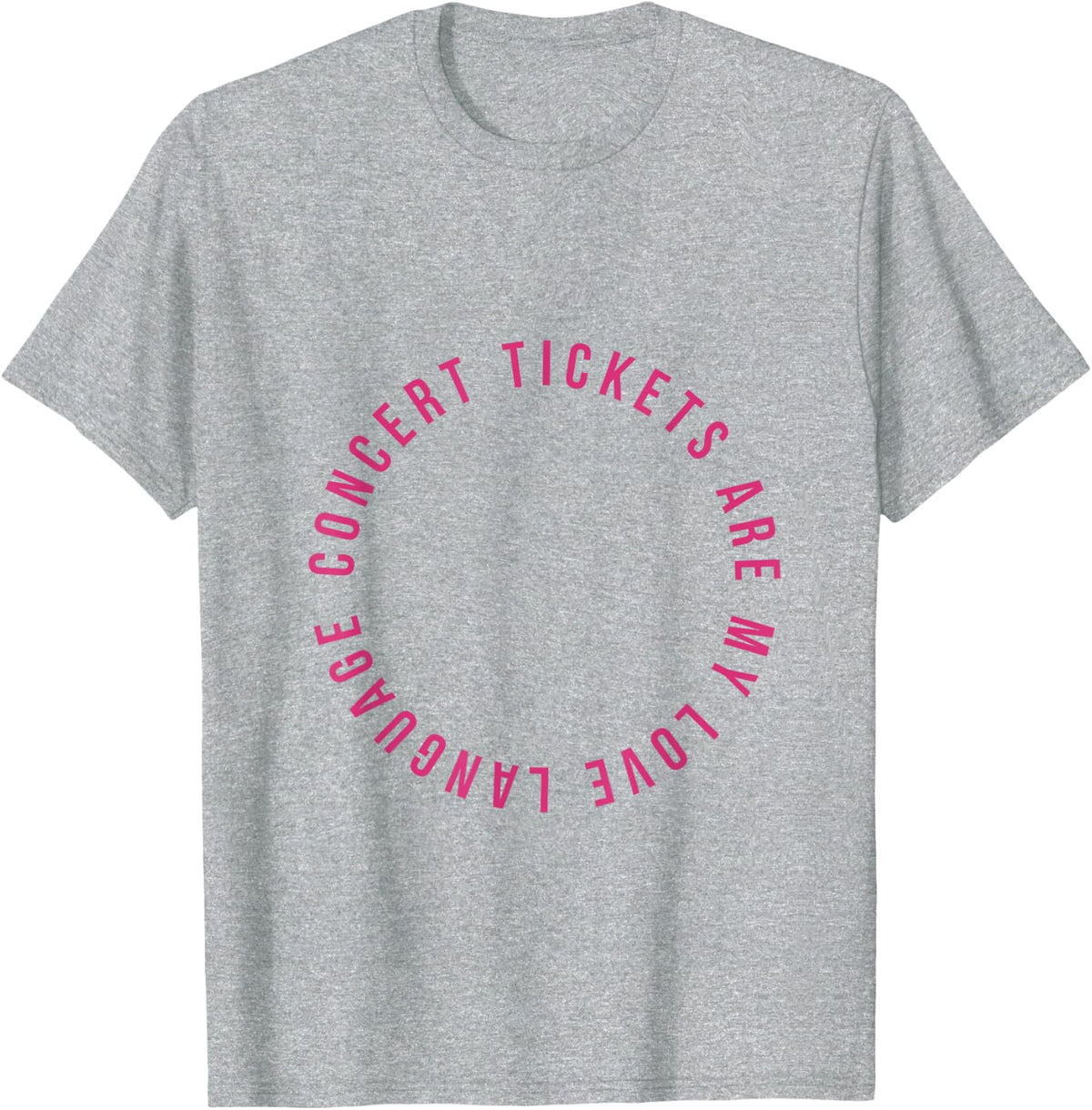 Concert tickets are my love language T-Shirt - Heather Grey
