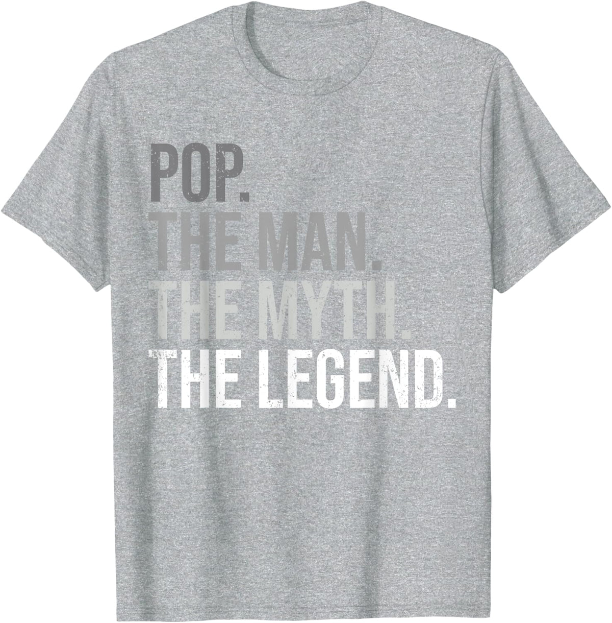 Pop The Man The Myth The legend Grandfather Best Grandpa T-Shirt - Heather Grey