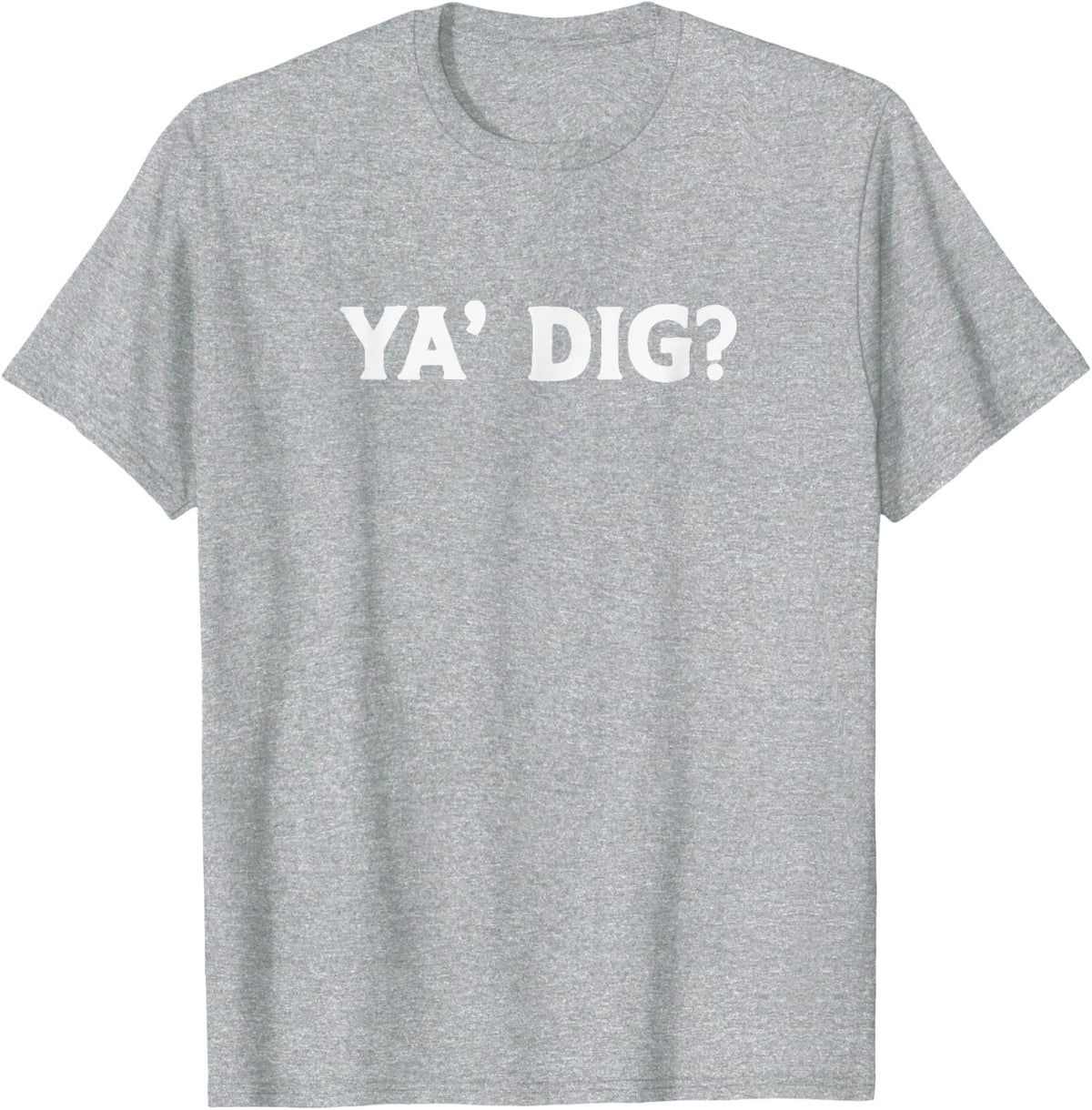 Ya Dig? Funny Paleontology Playful Pun Archaeology Geology T-Shirt - Heather Grey