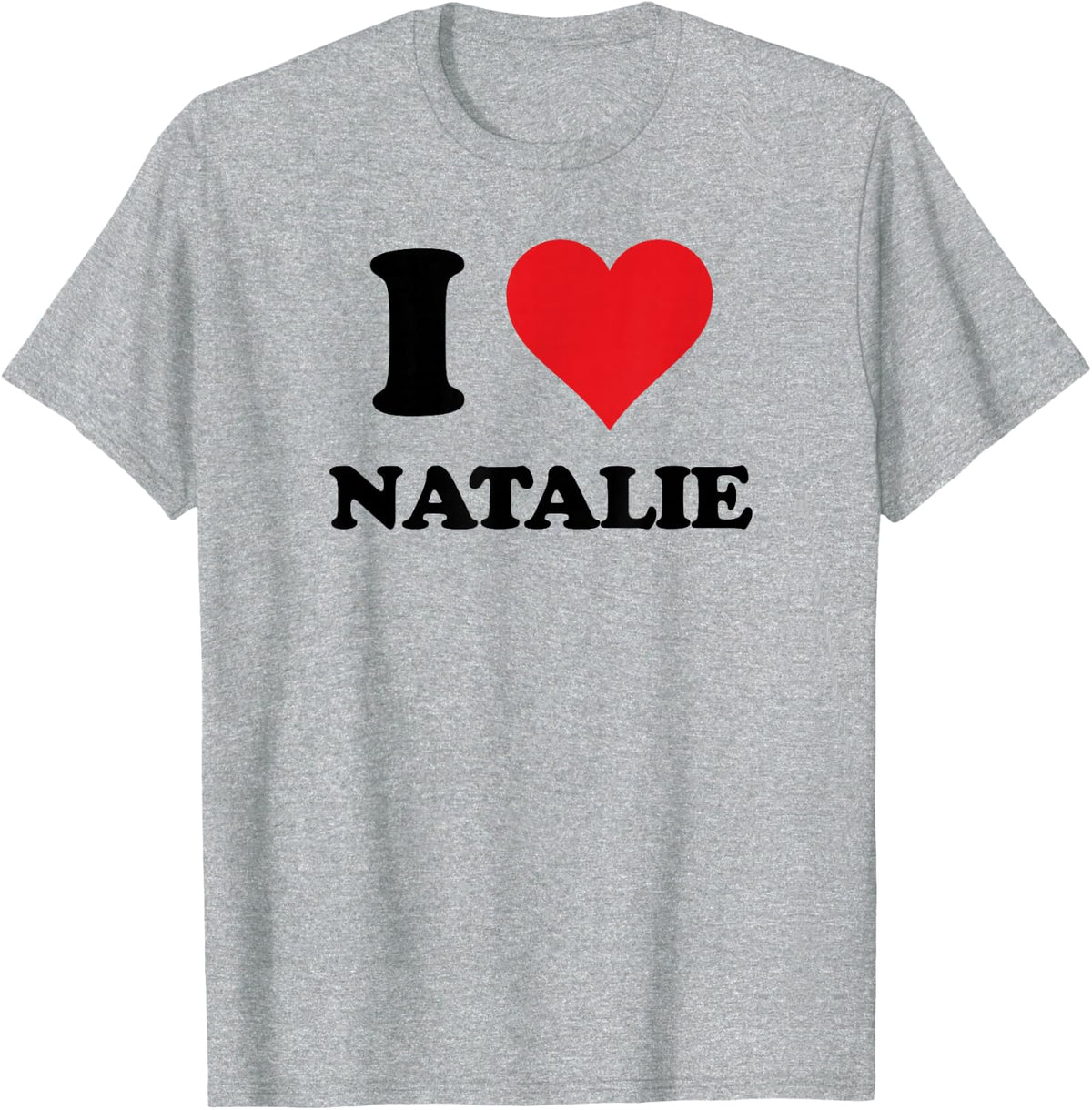 I Heart Natalie First Name I Love Personalised Stuff T-Shirt - Heather Grey
