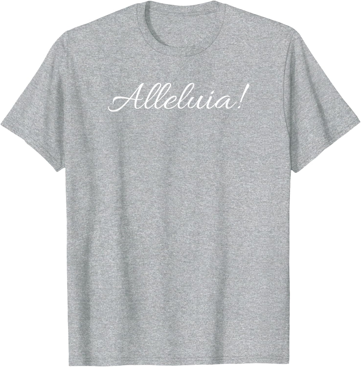Alleluia Christian Faith | Celebrate Your Beliefs in Style T-Shirt - Heather Grey