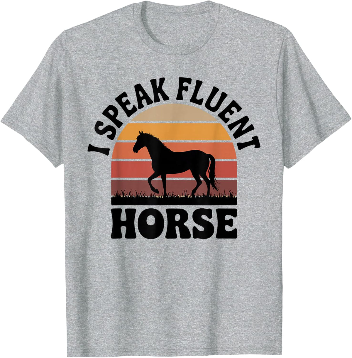 I Speak Fluent Horse Funny Horseback Riding T-Shirt - Heather Grey