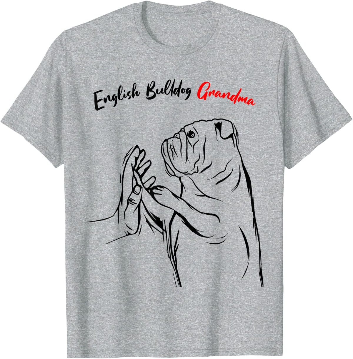 English Bulldog Grandma Dog Owner Lover Funny Women T-Shirt - Heather Grey