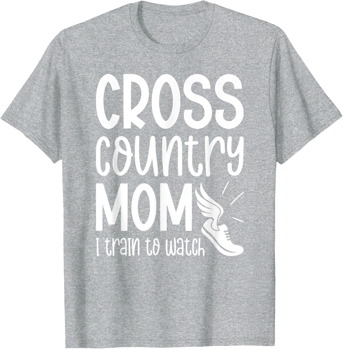 Cross Country Mom Funny Mom Of A Cross Country Runner Mother T-Shirt - Heather Grey
