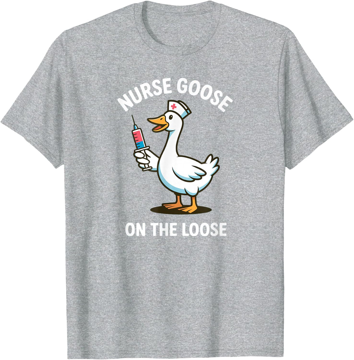 Funny Silly Nurse Goose On The Loose Pun Meme Nursing Lover T-Shirt - Heather Grey