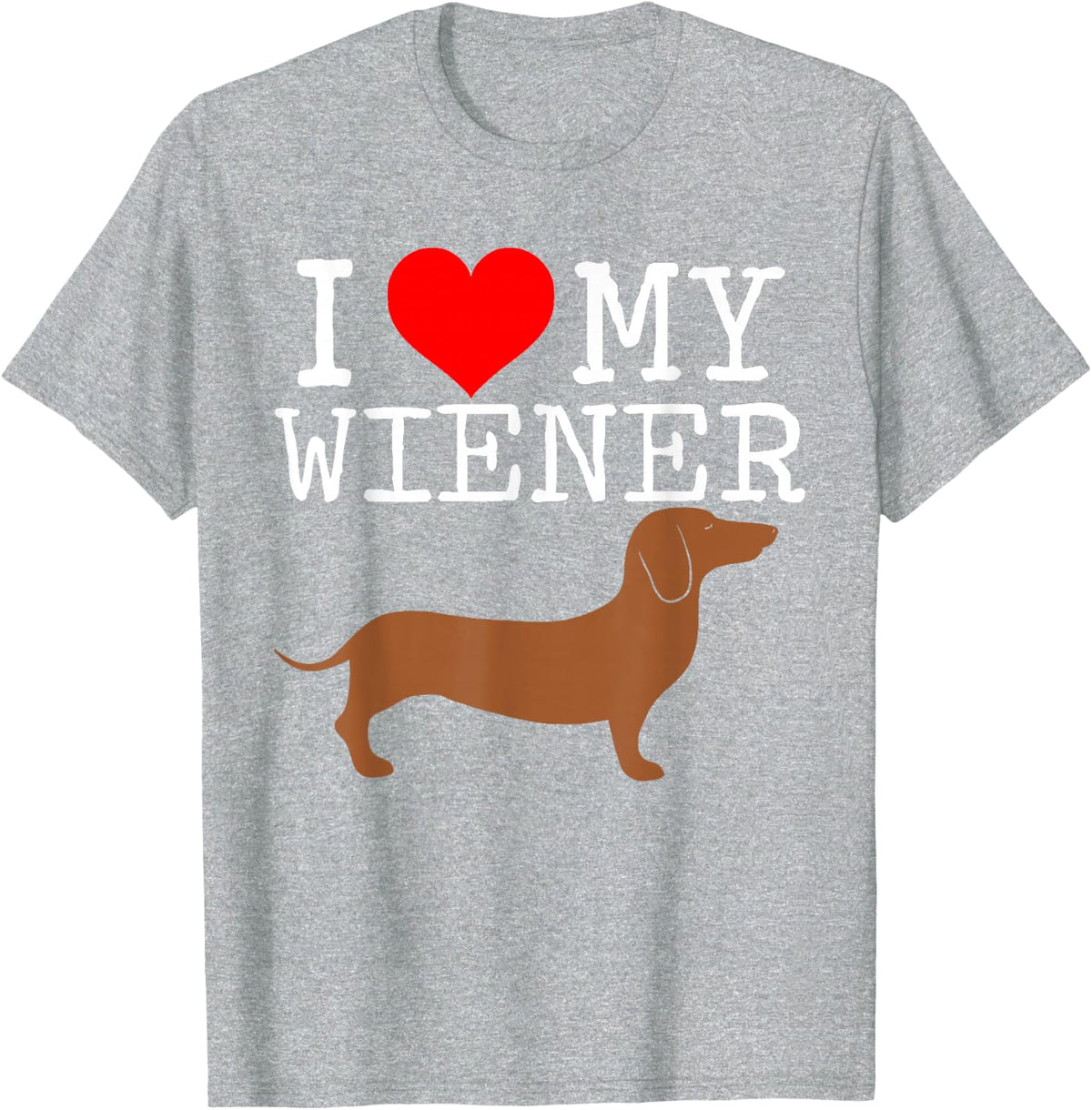 Dachshund Dog I love my Wiener T-Shirt - Heather Grey