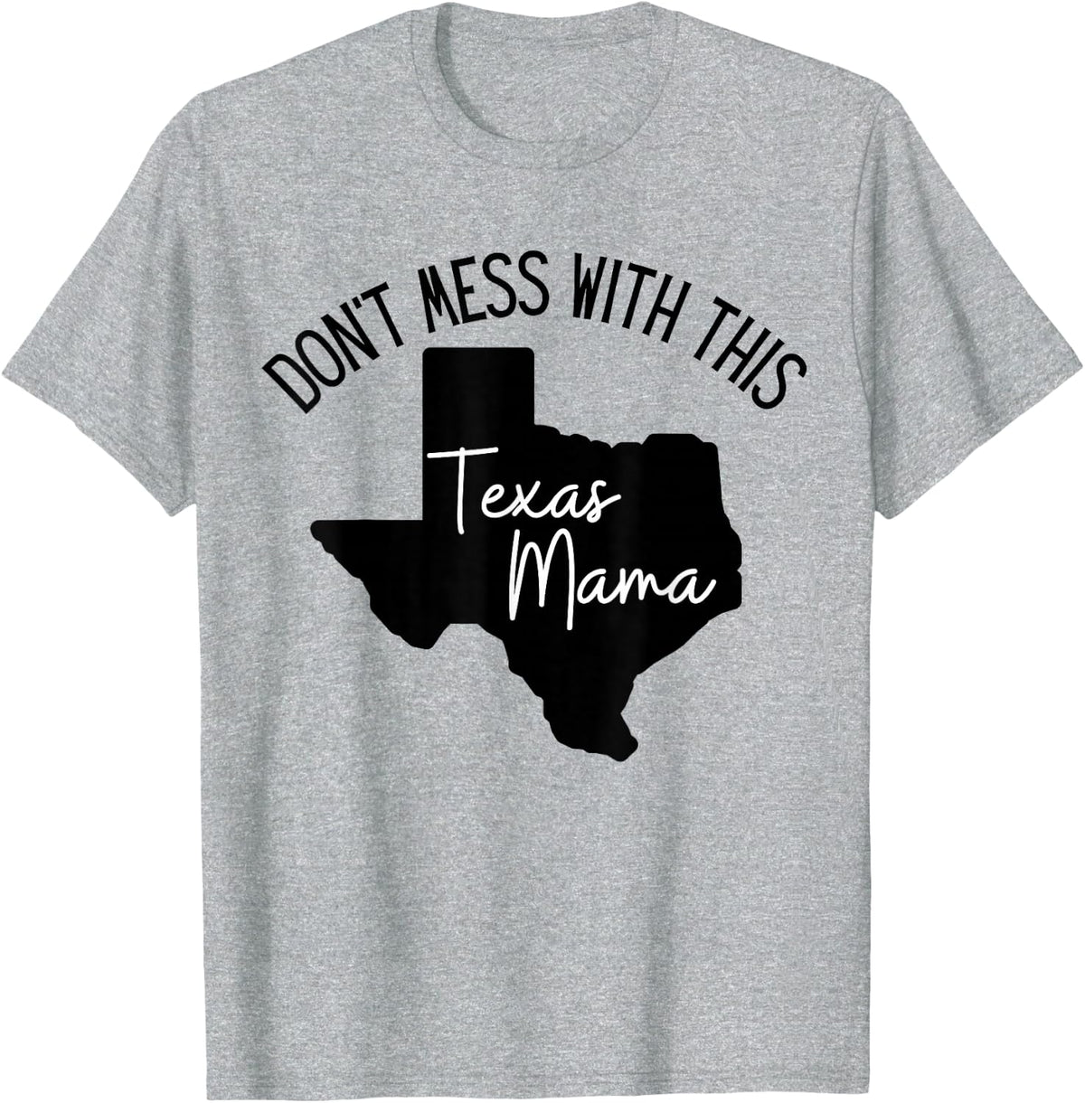 Don't Mess With This Texas Mom T-Shirt - Heather Grey