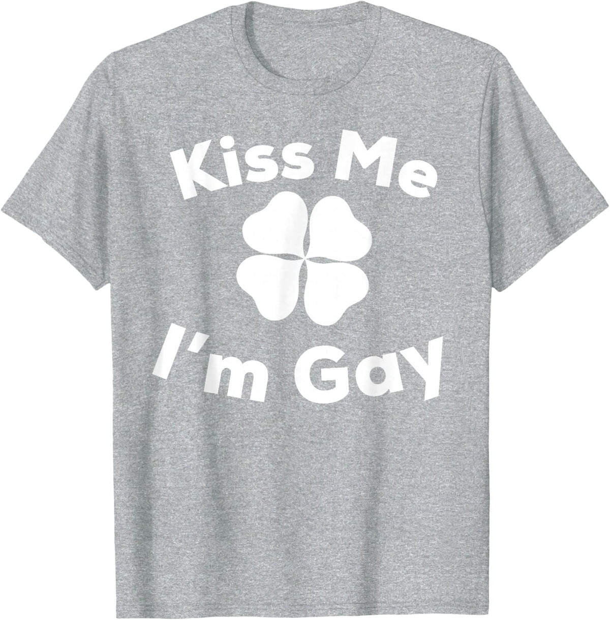 St Patricks Day Shirt Kiss Me I'm Gay Pride Irish Paddys T-Shirt - Heather Grey