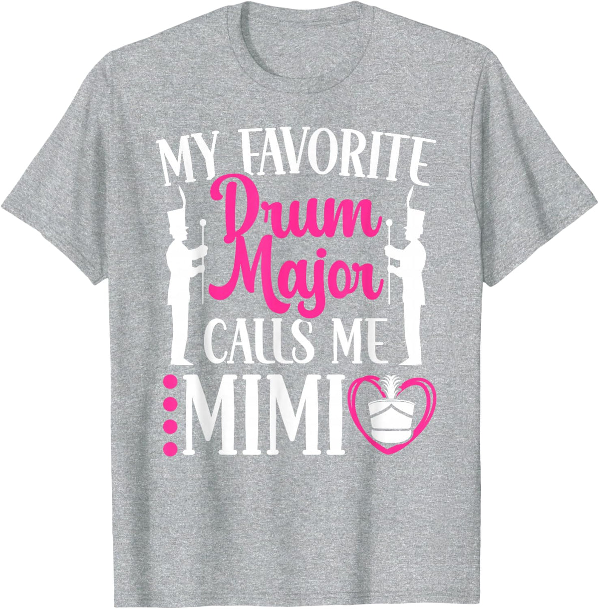My Favorite Drum Major Mimi Grandma Mimi of A Drum Major T-Shirt - Heather Grey