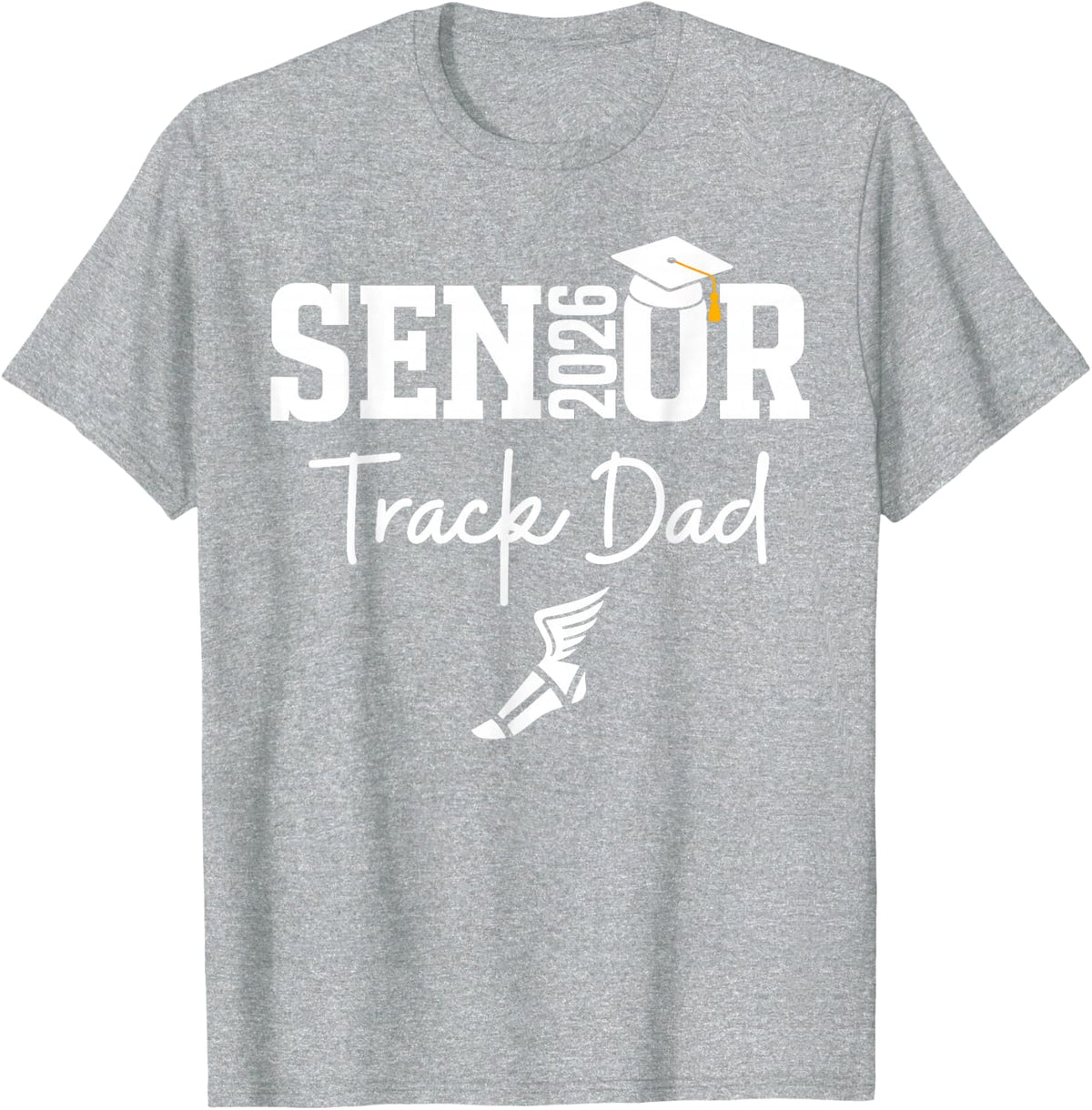 Senior 2026 Track Dad Class of 2026 Track Team Parent T-Shirt Tee - Heather Grey