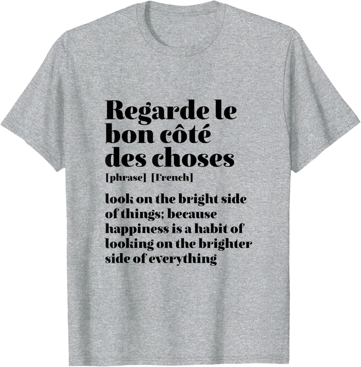 Inspirational French Quote Look On The Bright Side T-Shirt - Heather Grey