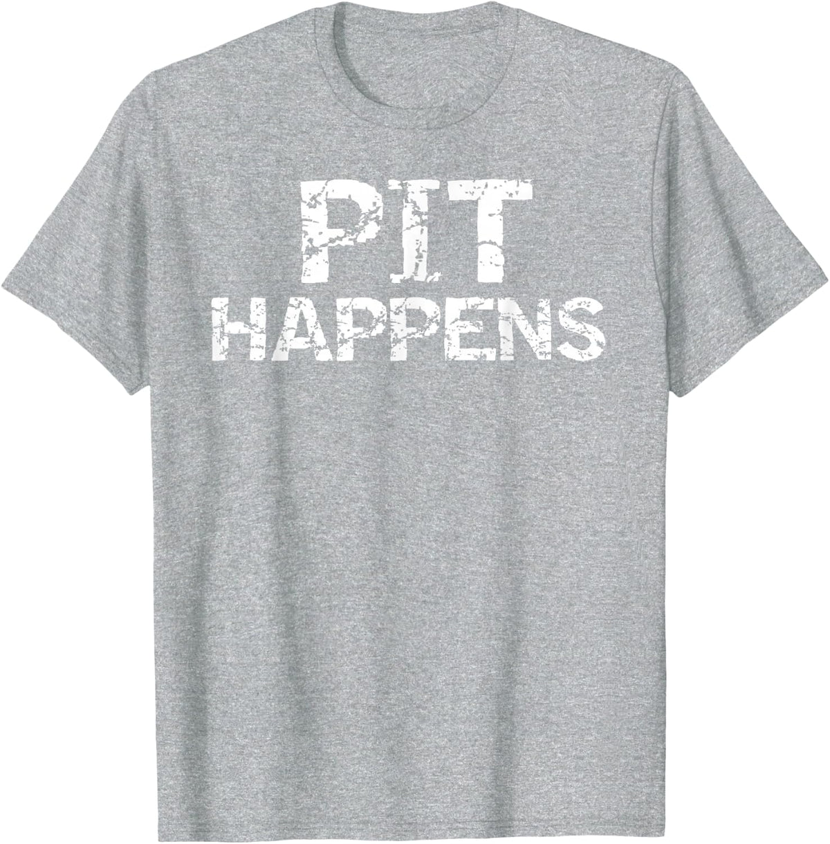 Funny Marching Band Percussion Pit Quote for Men Pit Happens T-Shirt - Heather Grey