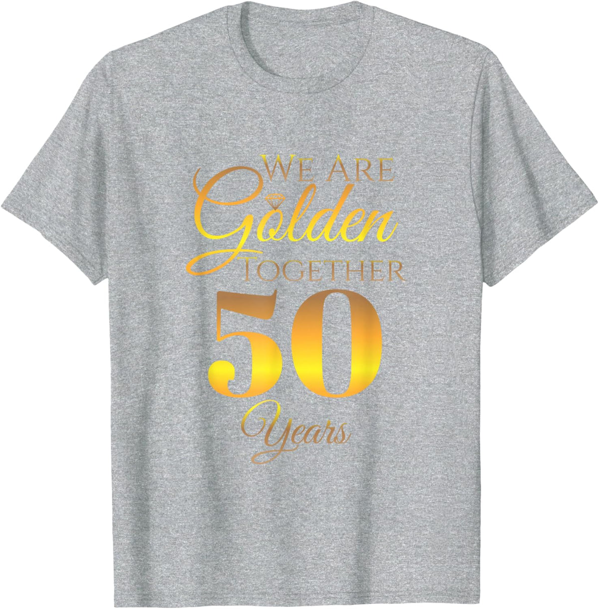 We are Together - 50 Years - 50th Anniversary Wedding T-Shirt - Heather Grey