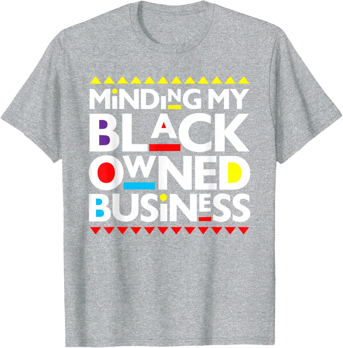 Minding My Black Owned Business African History Month Pride T-Shirt - Heather Grey