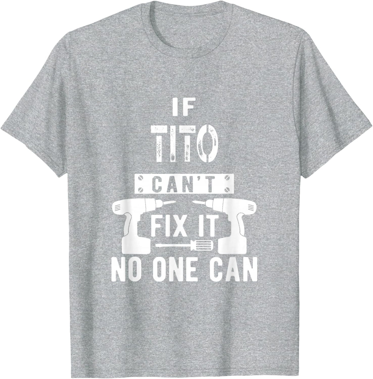 If Tito Can't Fix It No One Can Mexican Spanish Grandpa T-Shirt - Heather Grey