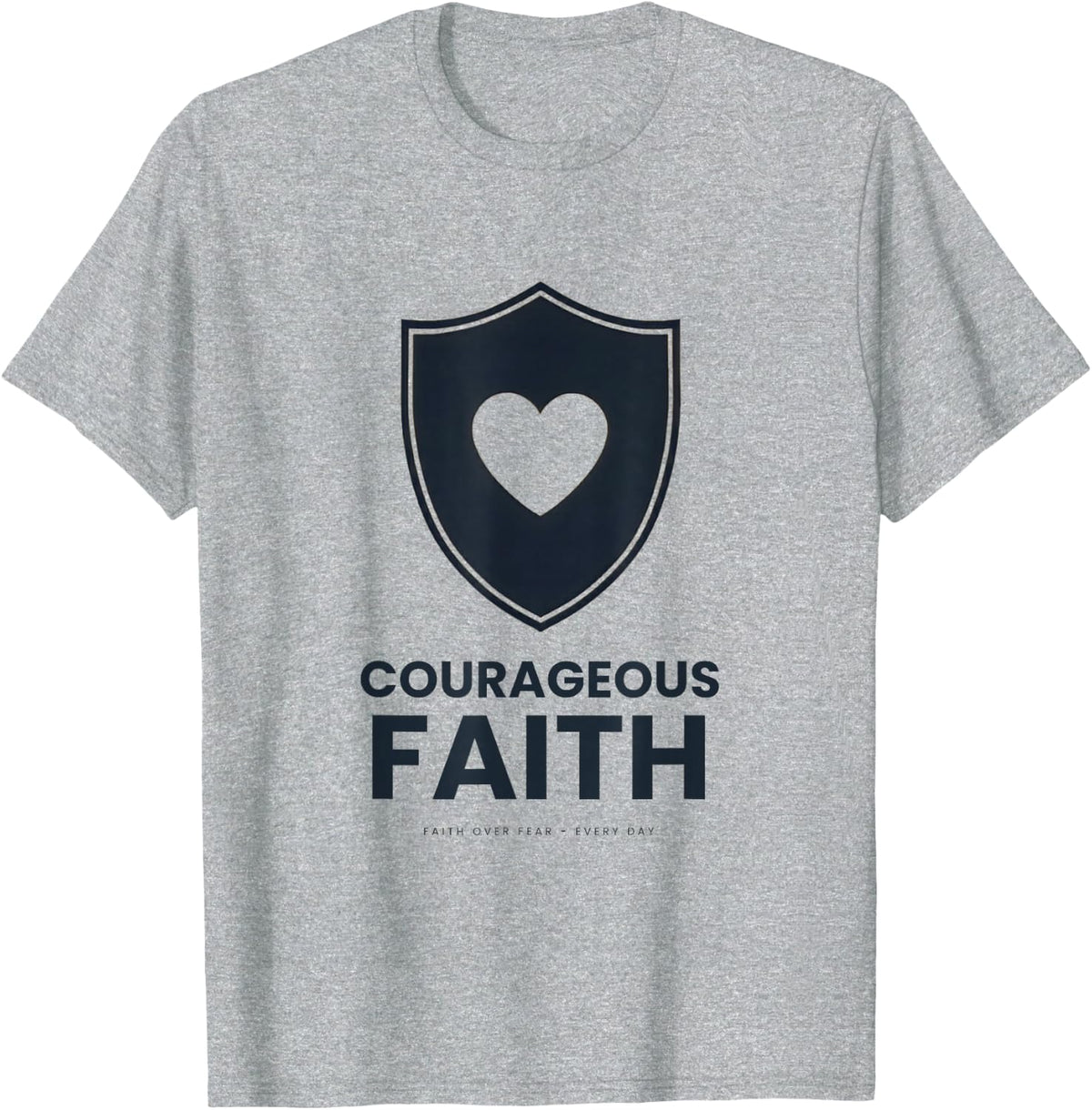 Courageous Faith Heart Shield Christian Faith Over Fear T-Shirt - Heather Grey