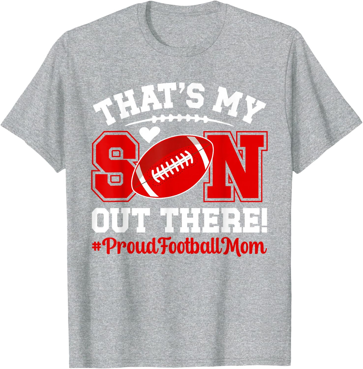 That's My Son Football Mom Of A Football Player Mother T-Shirt - Heather Grey