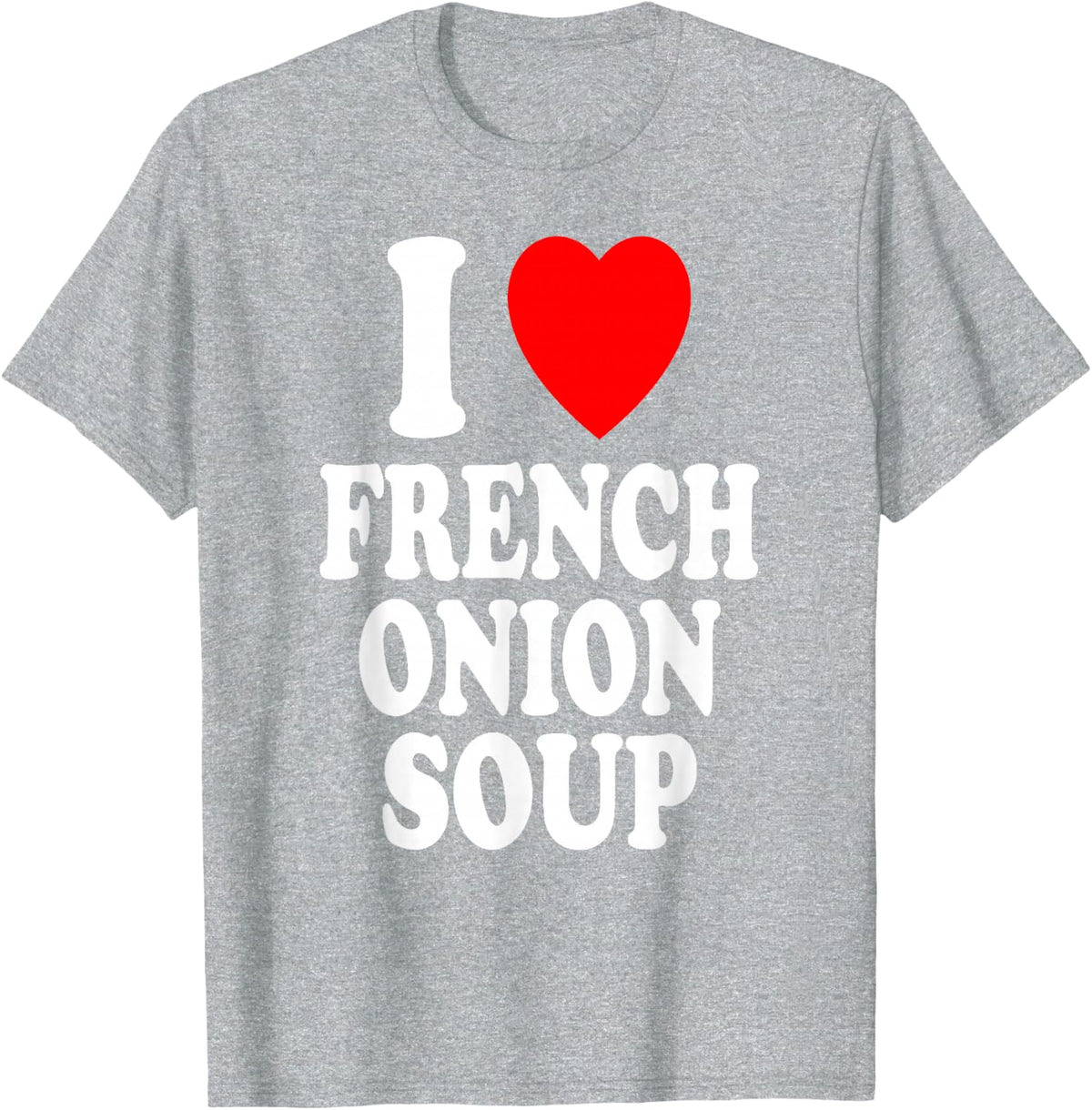 I Heart (Love) French Onion Soup T-Shirt - Heather Grey