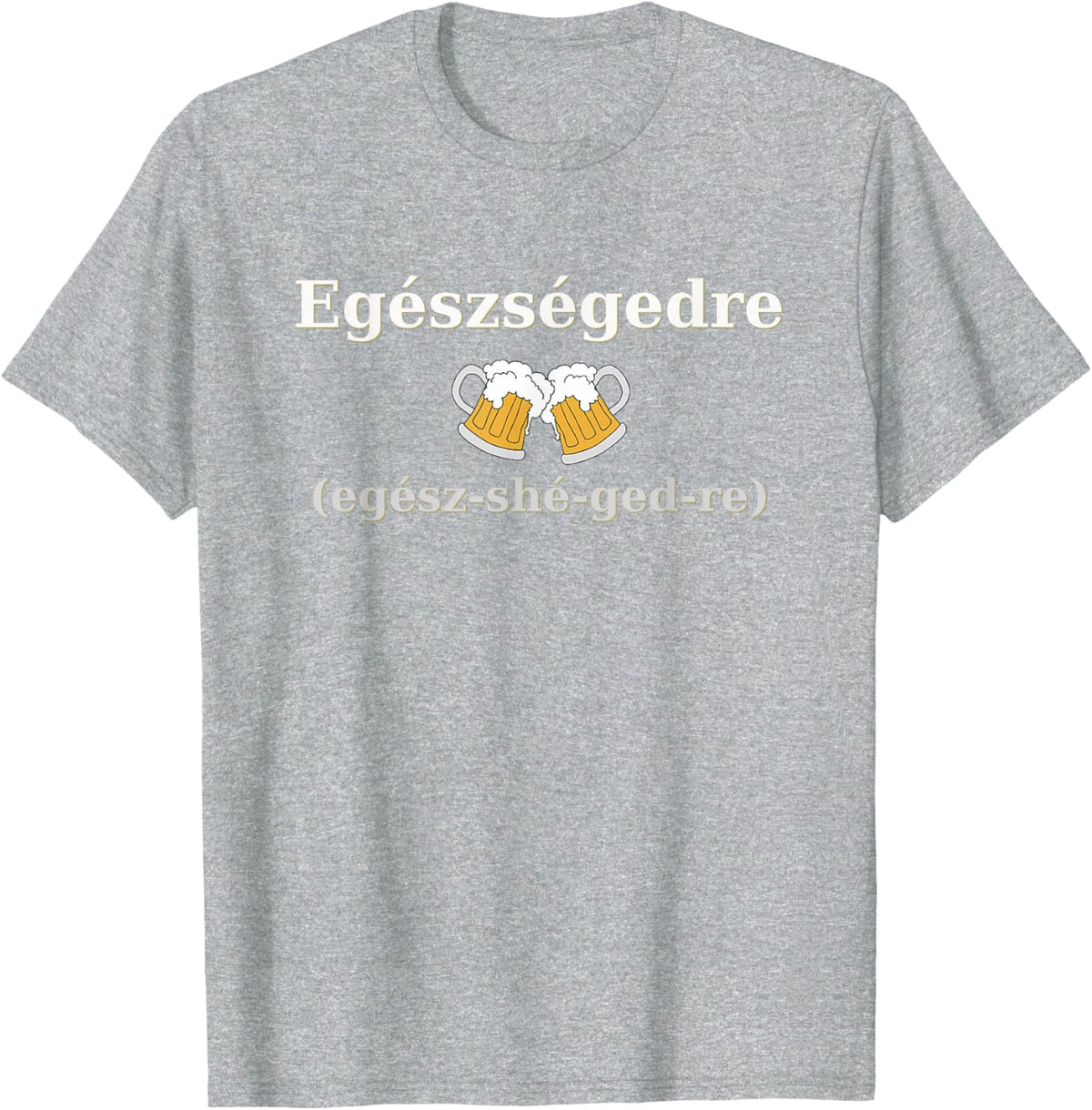 Cheers in Hungarian Tshirt T-Shirt - Heather Grey