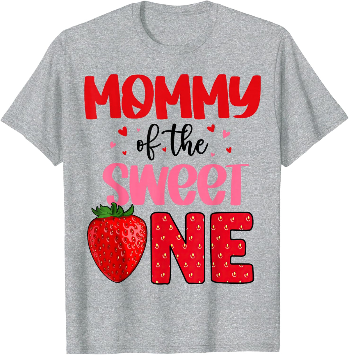 Mommy of The Sweet One Strawberry Birthday Family Party T-Shirt - Heather Grey