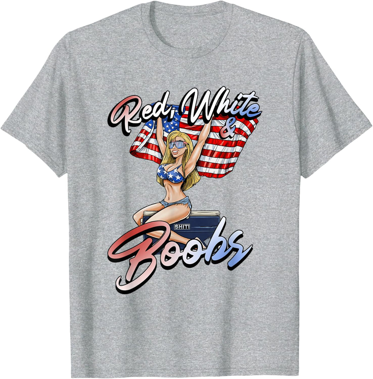 Red White and Boobs Shiti Coolers Happy 4th of July T-Shirt - Heather Grey