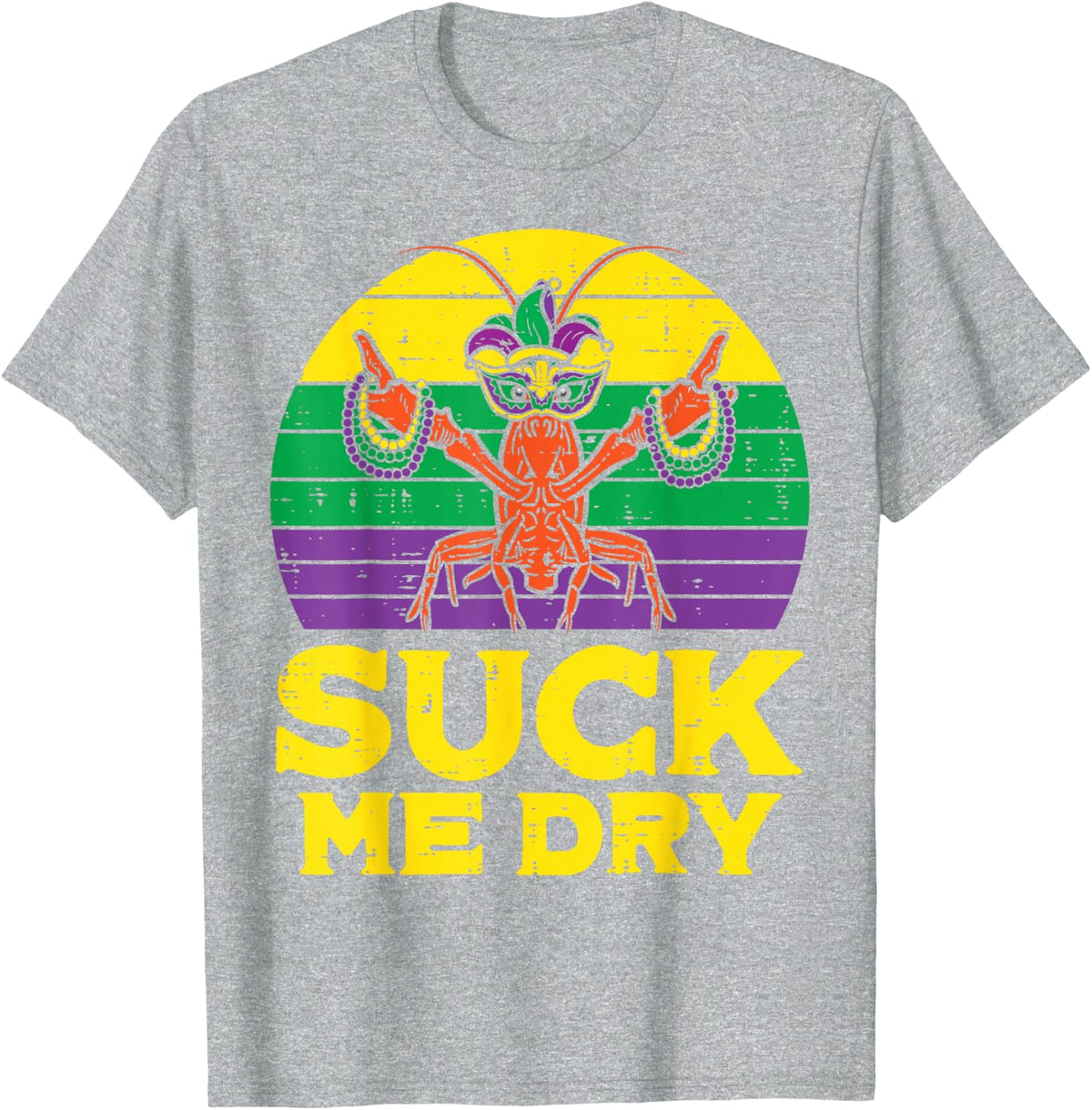 Suck Me Dry Crawfish Retro Funny Mens Mardi Gras Men Adult T-Shirt - Heather Grey