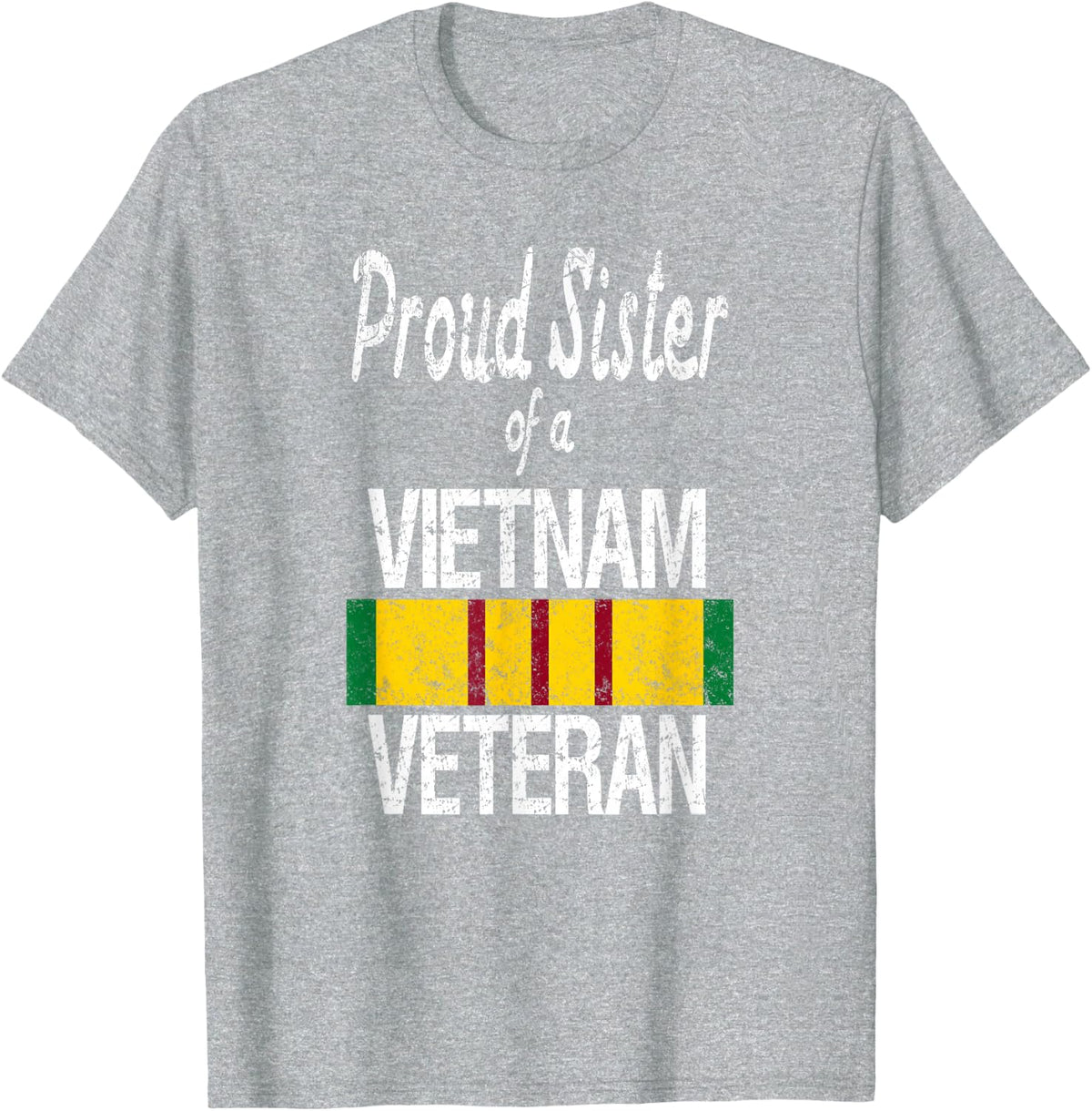 Proud Sister of a Vietnam Veteran Military Family T-Shirt T-Shirt - Heather Grey