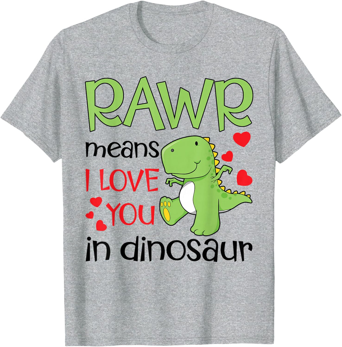 Rawr I Love You Valentine's Day Dinosaur Dinosaur T-Shirt - Heather Grey