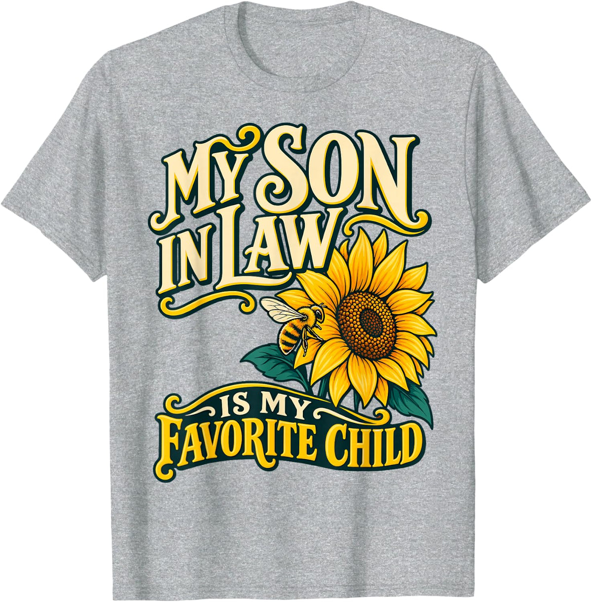 My Son in Law is My Favorite Child Family Announcement Art T-Shirt - Heather Grey
