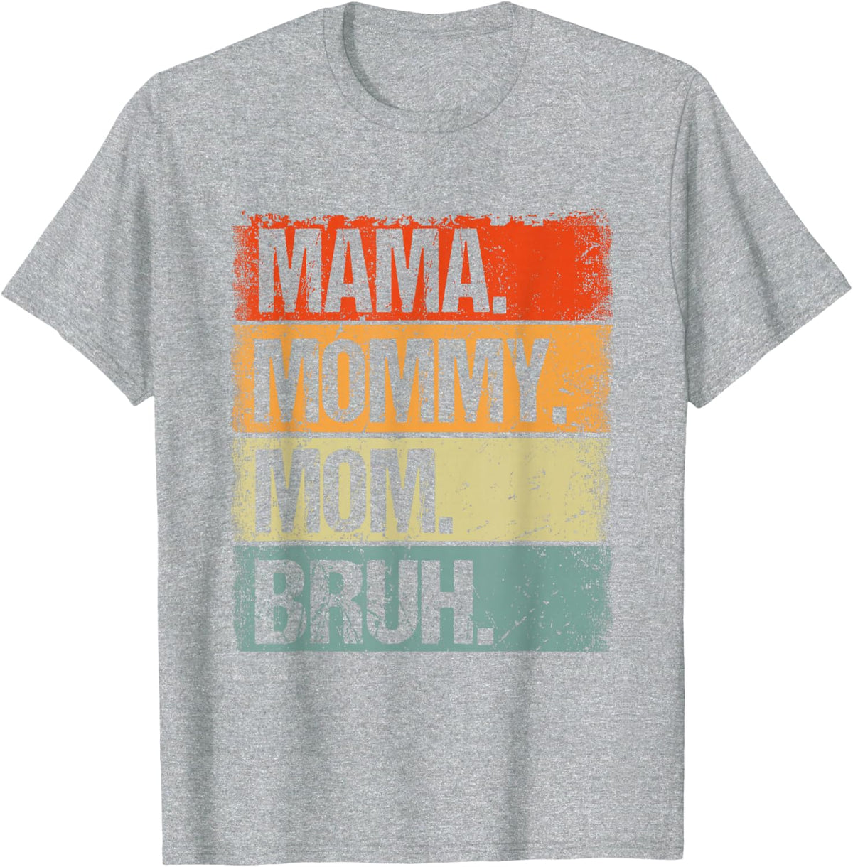Mama Mommy Mom Bruh Funny Mother's Day Vintage T-Shirt - Heather Grey