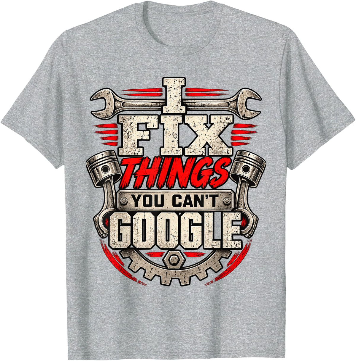 Funny Mechanic Garage T-Shirt I Fix Things You Can't Google T-Shirt - Heather Grey